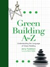 Green Building A to Z (eBook): Understanding the Language of Green Building